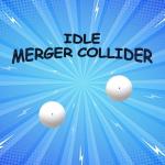Idle: Merger Collider